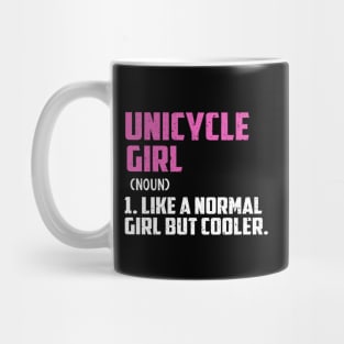 Unicycle Girl Like A Normal Girl But Cooler Mug